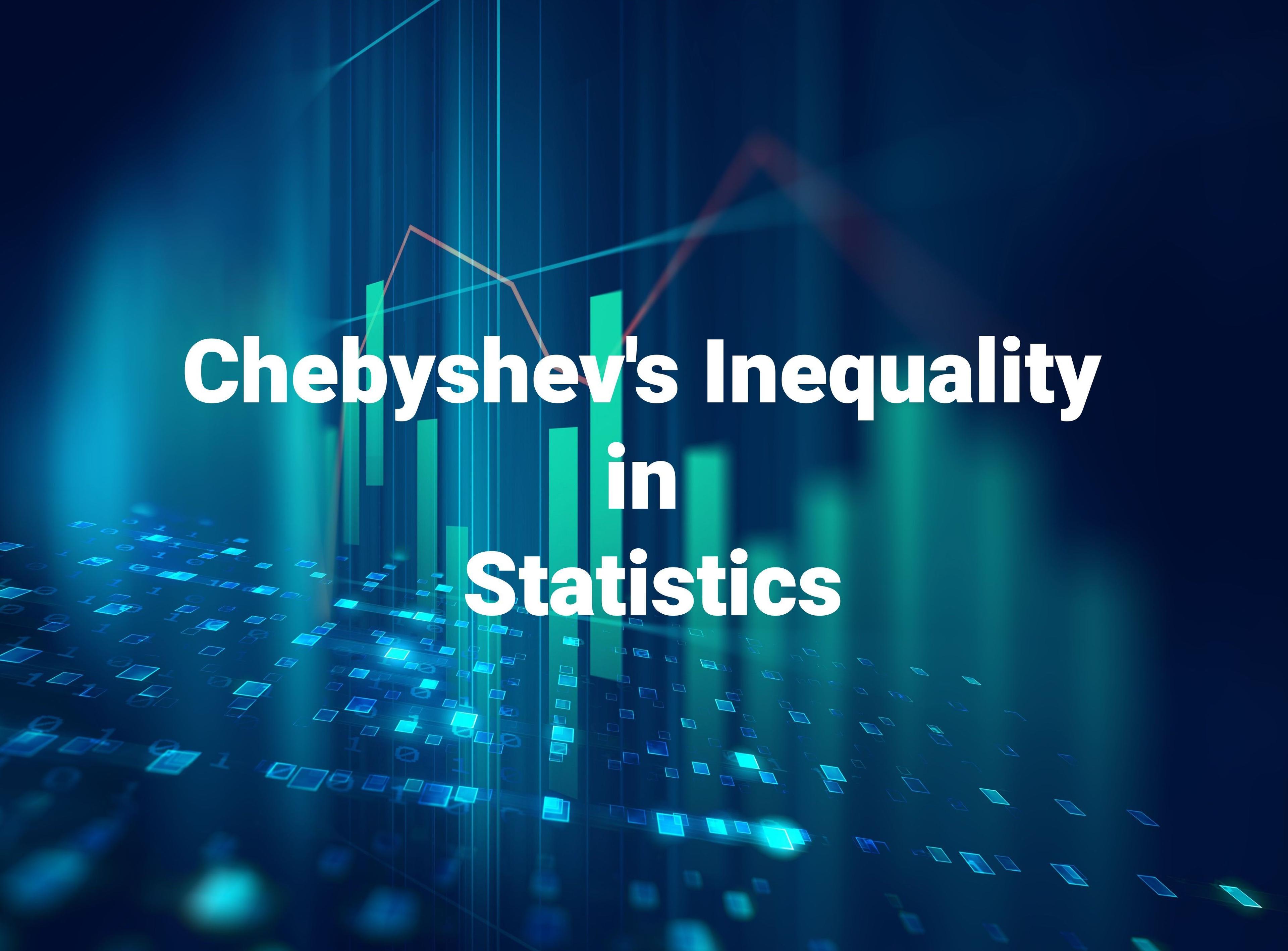 Chebyshev's Inequality in Statistics