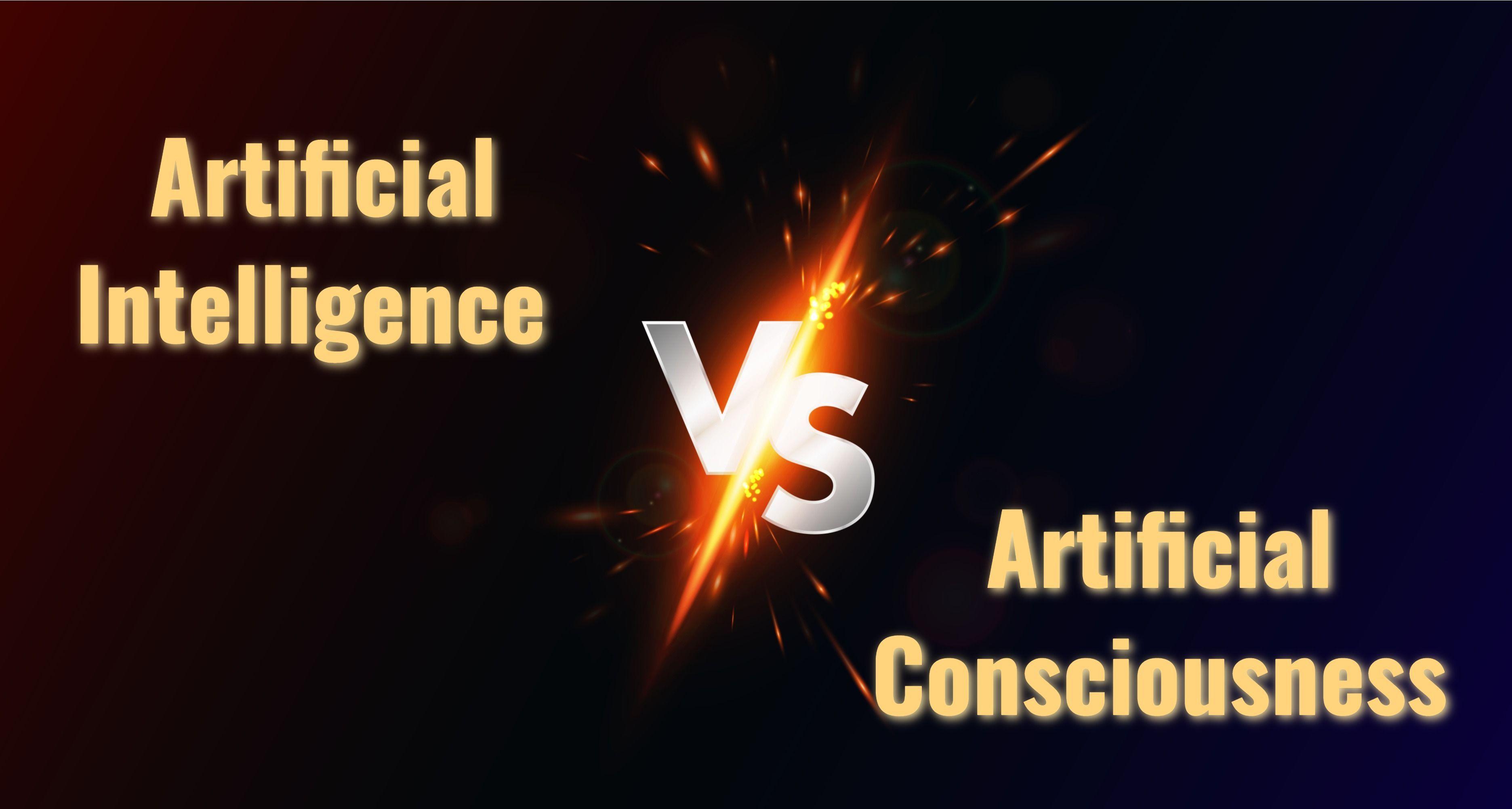 Complete Analysis of Artificial Intelligence vs Artificial Consciousness.