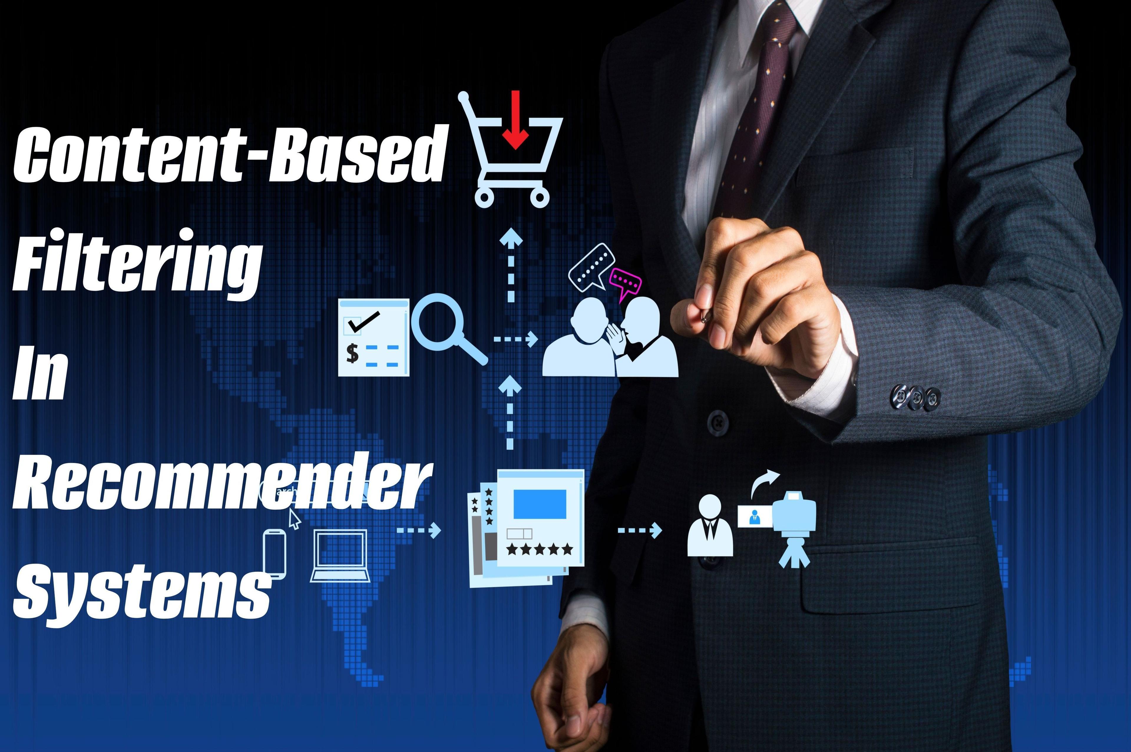 Content Based Filtering in Recommender System