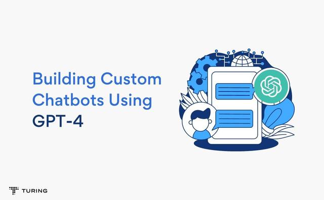 How to Build Customized Chatbots Using GPT-4