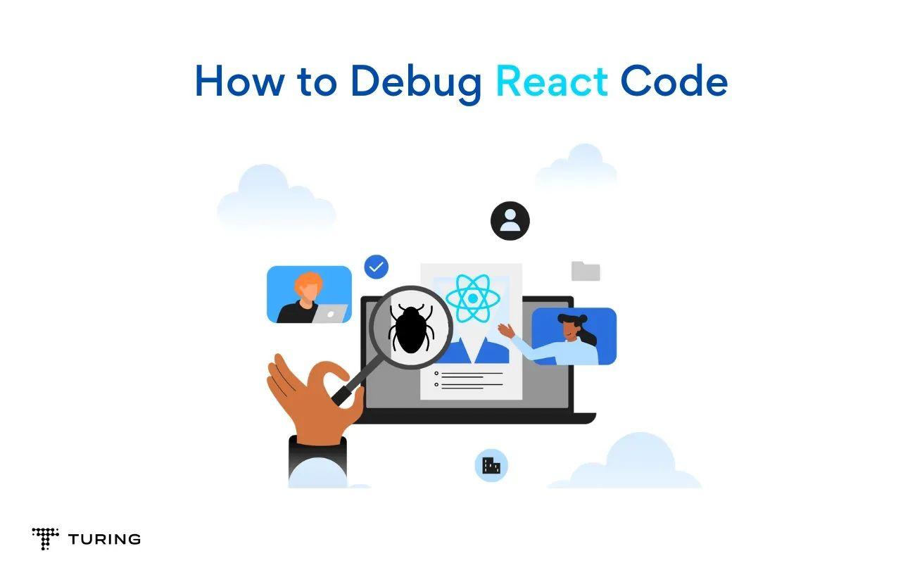 How to Debug React Code