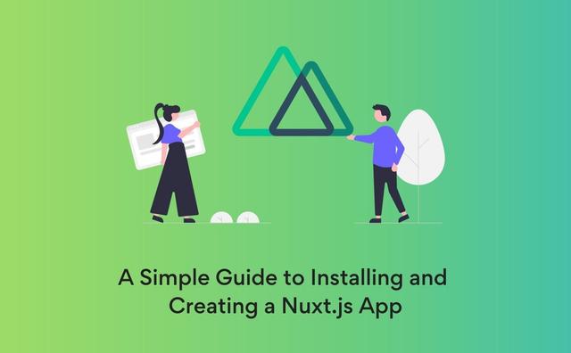 How to Install and Create Your First Nuxt.js App