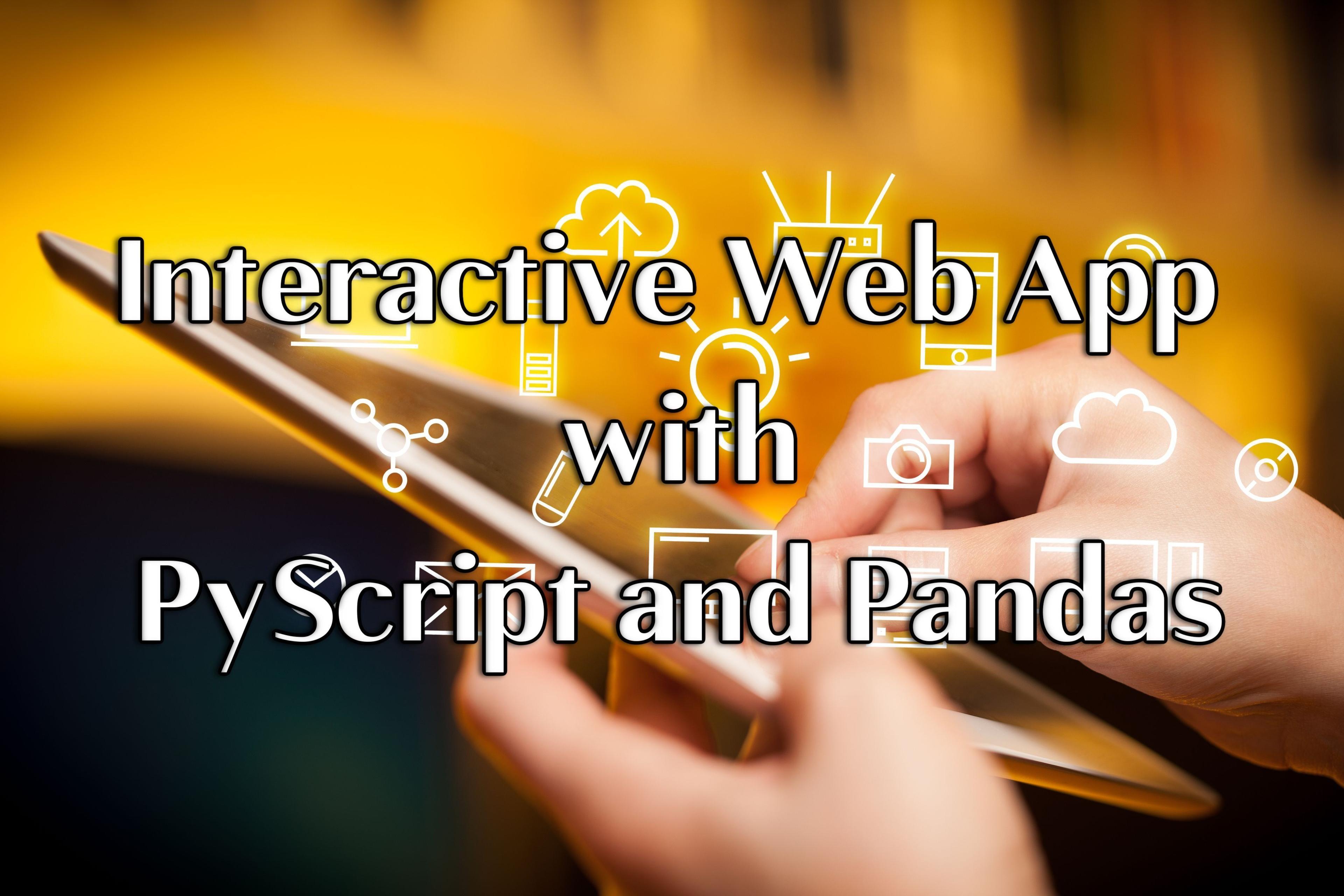 Interactive Web App with PyScript and Pandas