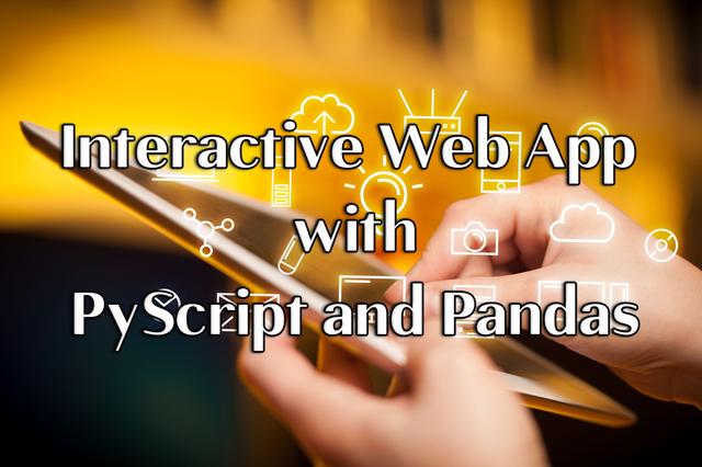 Interactive Web App with PyScript and Pandas