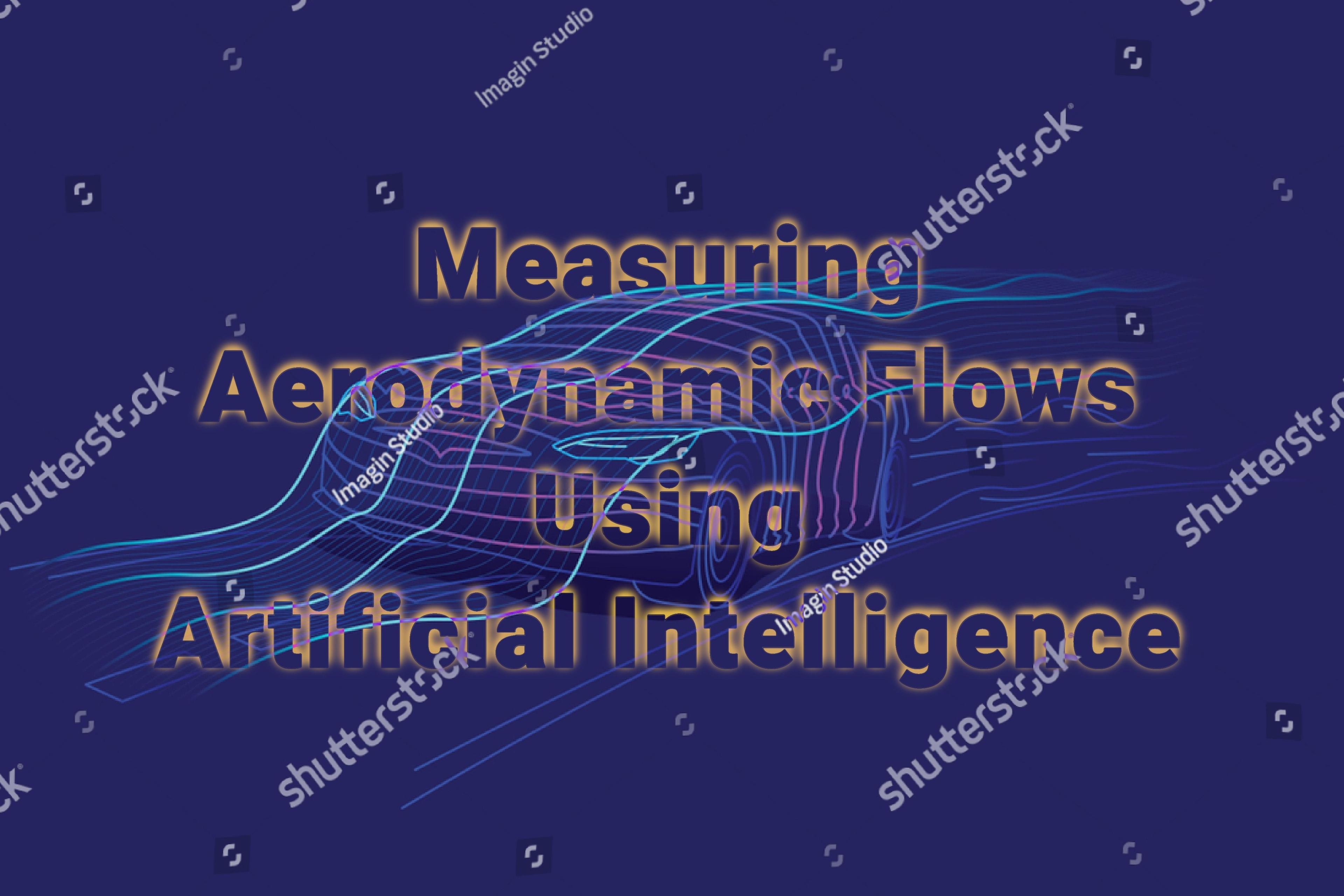Measuring Aerodynamic Flows Using Artificial Intelligence.