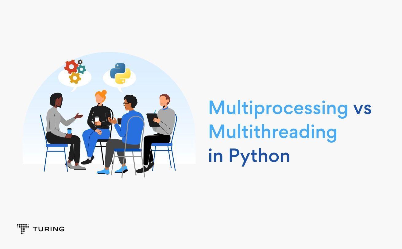 Python Multiprocessing vs Multithreading