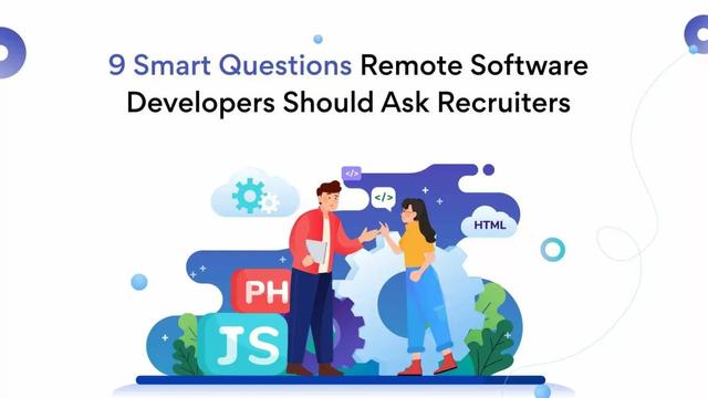 Nine Smart Questions Remote Software Developers Should Ask Recruiters