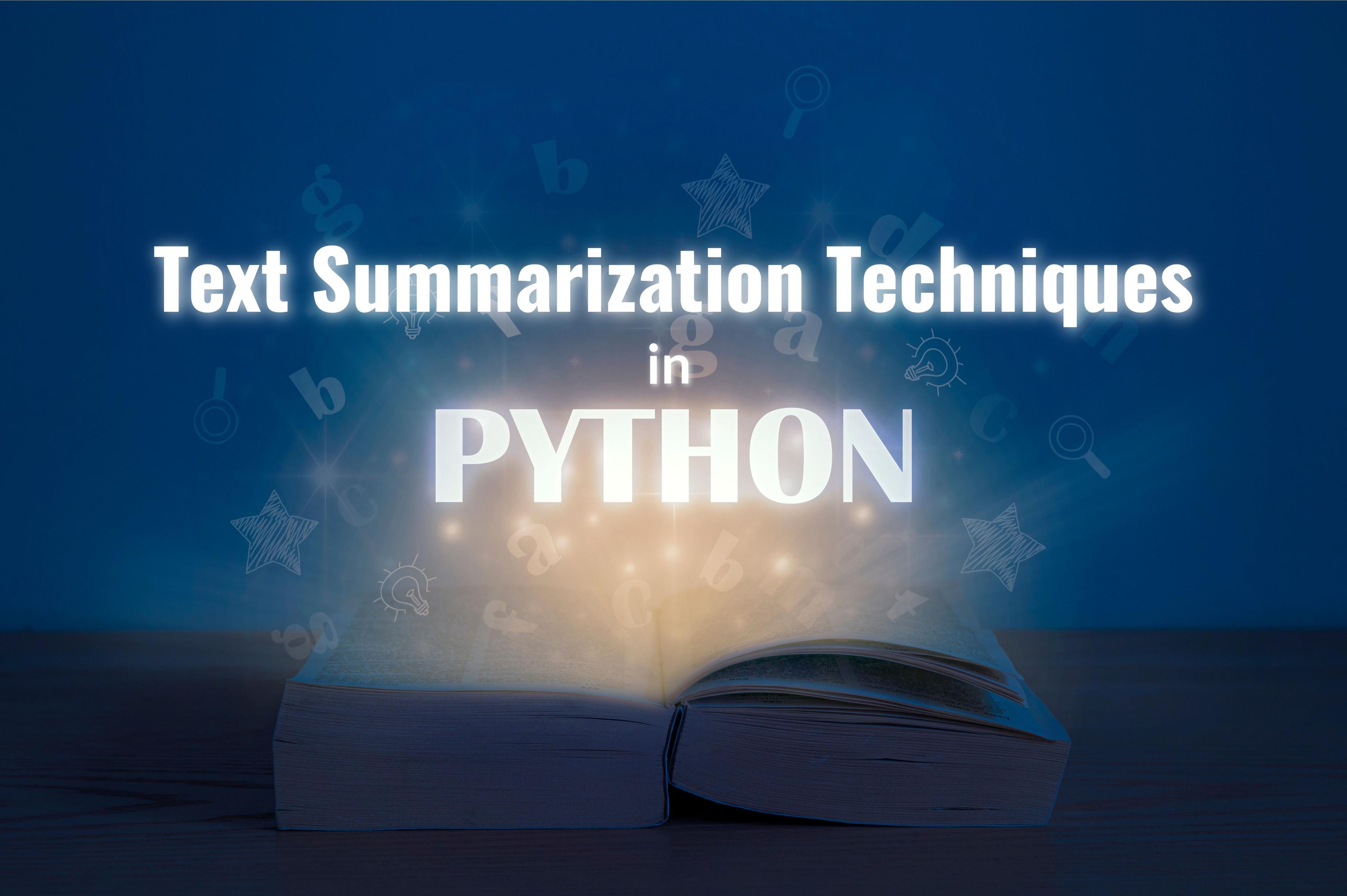 Text Summarization Techniques in Python.