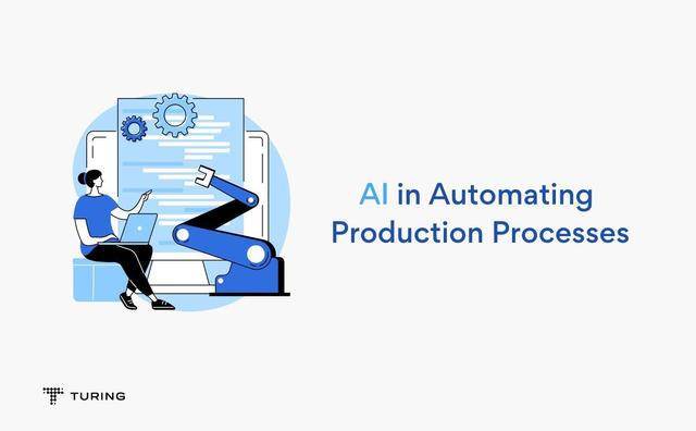 The Role of AI in Automating Production Processes