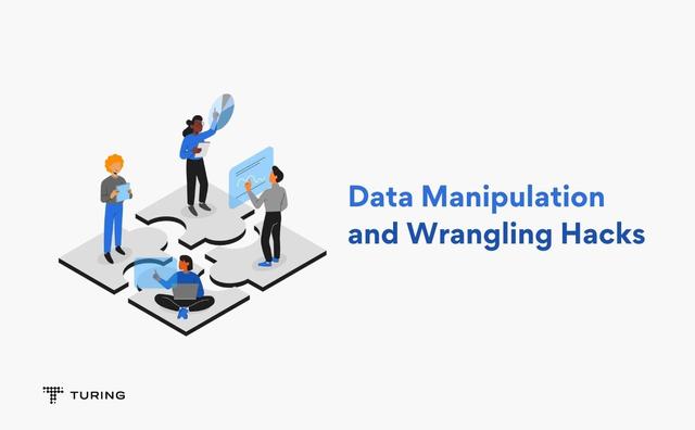 Tips on Data Manipulation and Wrangling Hacks