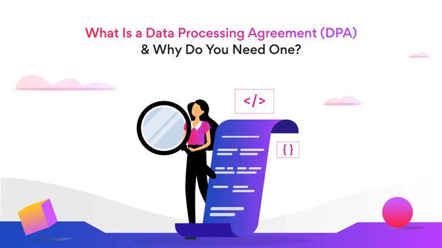 What Is a Data Processing Agreement & Why Do You Need One?