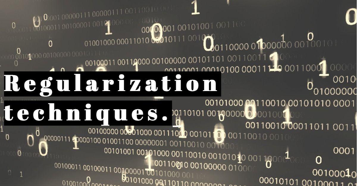 Ultimate Guidebook for Regularization Techniques in Deep Learning.