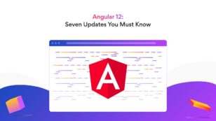Angular 12: Seven Updates You Must Know