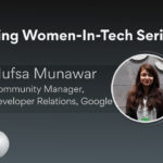 Turing’s Women-In-Tech Interview Series: Hufsa Munawar, Community Manager, Developer Relations at Google