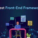 The Fifteen Best Front-End Frameworks for 2022
