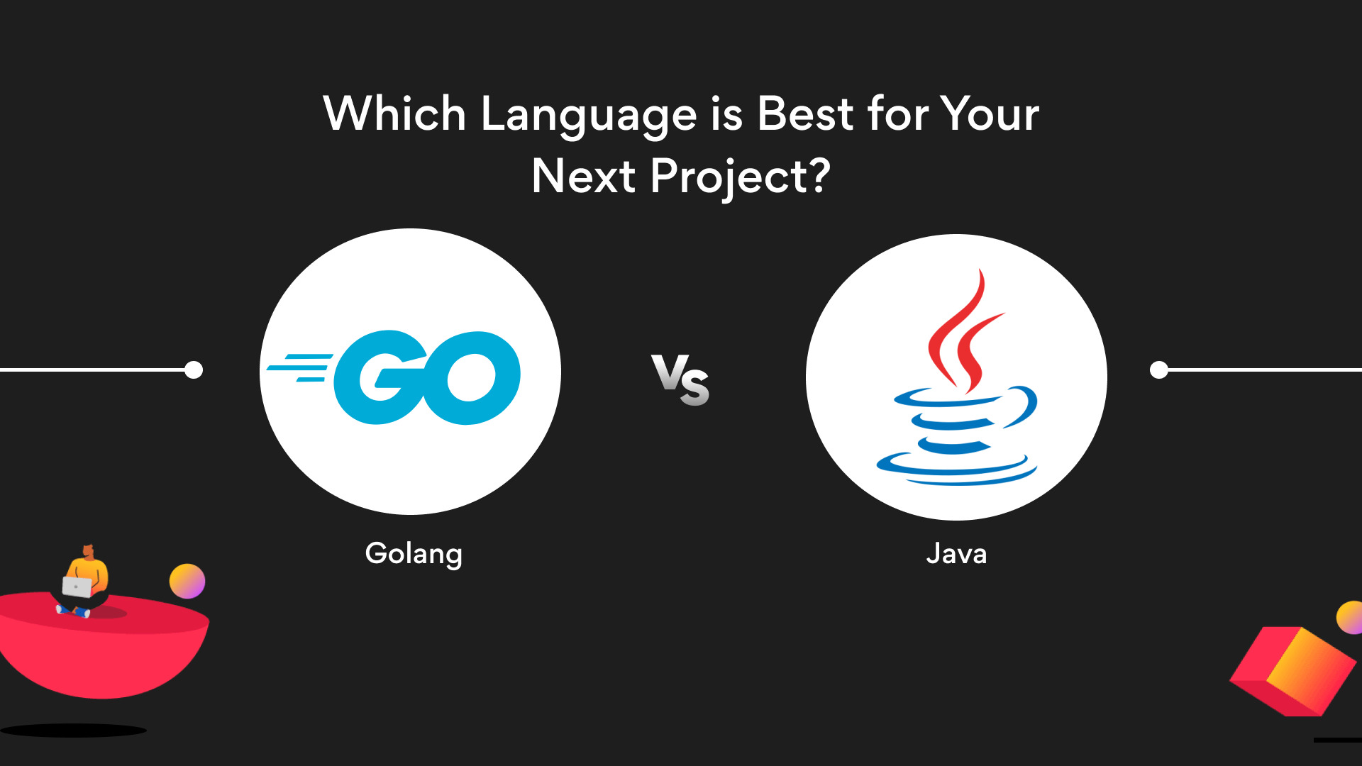 Golang vs Java: Differences, Similarities, and Applications  