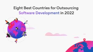 Eight Best Countries for Outsourcing Software Development in 2022