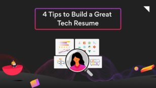 Tech Resume Writing: Four Tips to Build a Great Resume