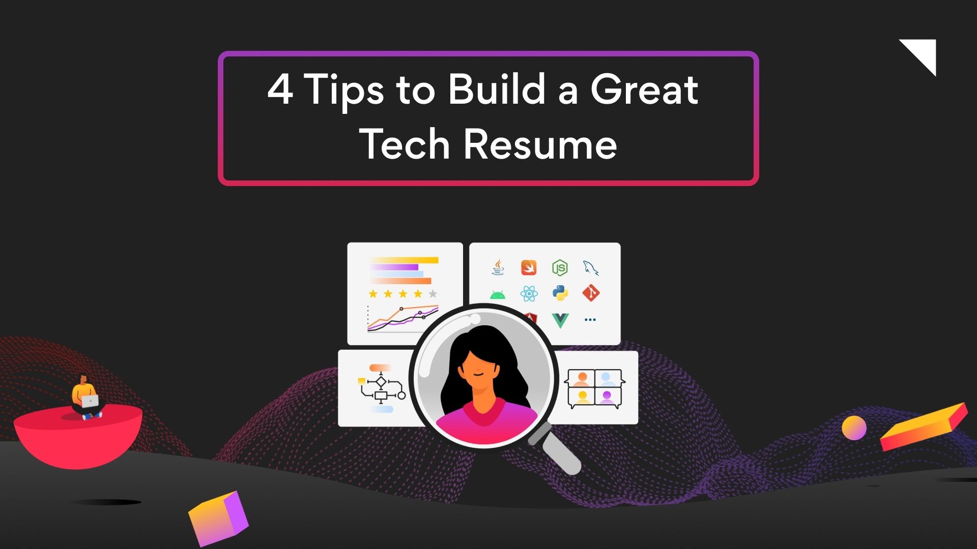 Tips to build a great tech resume (1)