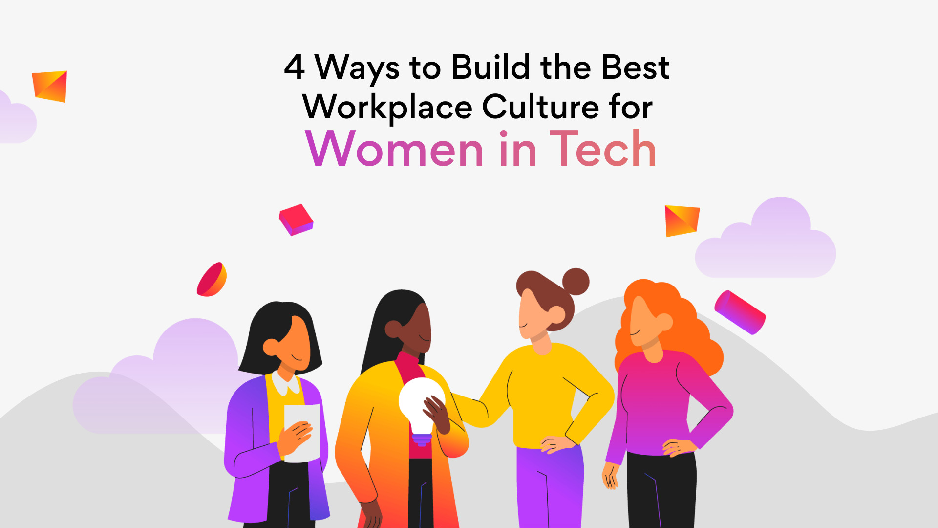 Best Ways to Create the Best Workplace Culture for Women in Tech