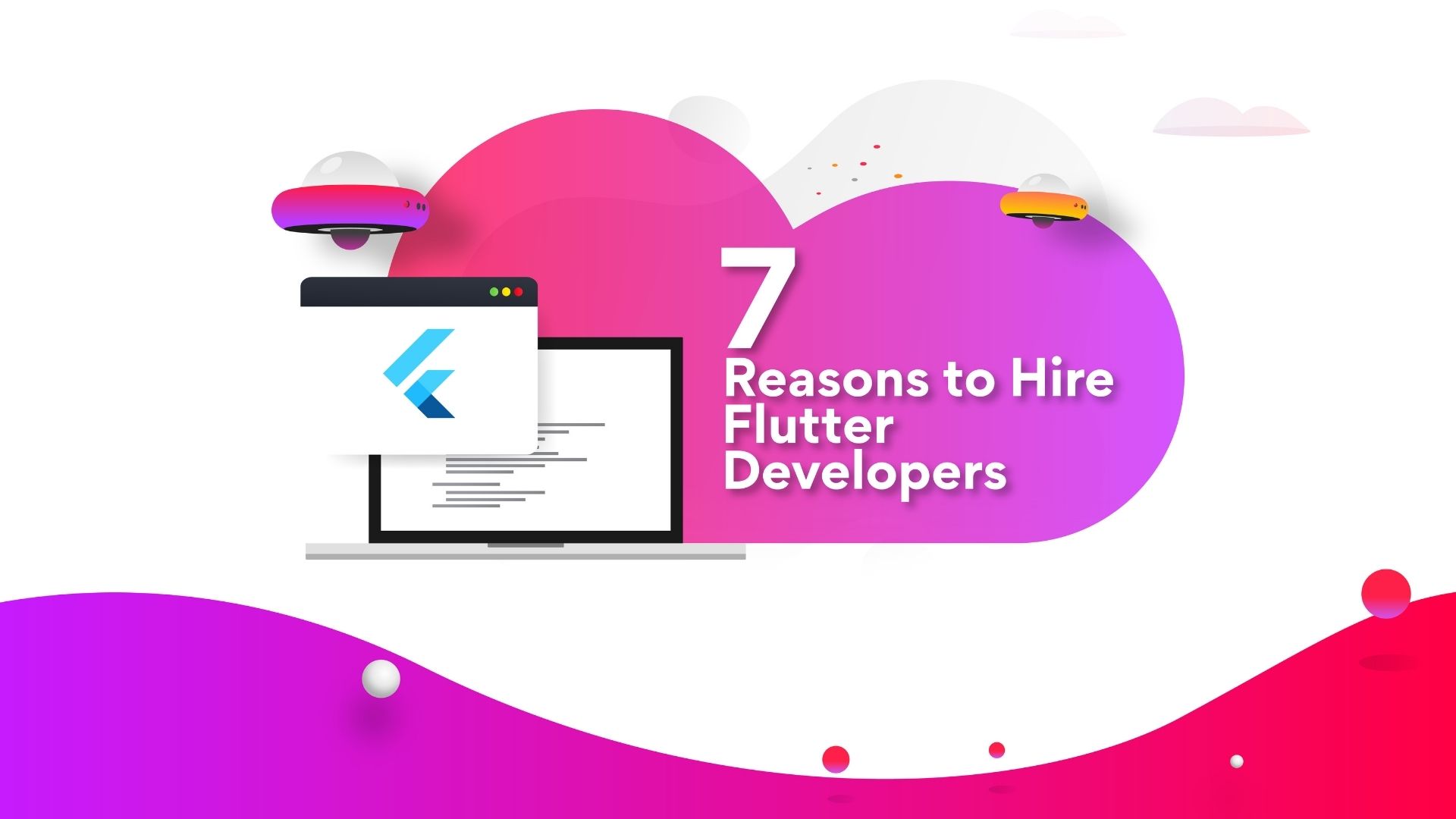 Flutter App Development: 7 Reasons to Hire Flutter Developers