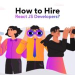 How to Hire React JS Developers?