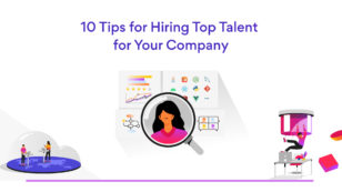 Ten Practical Tips for Hiring Top Talent for Your Company