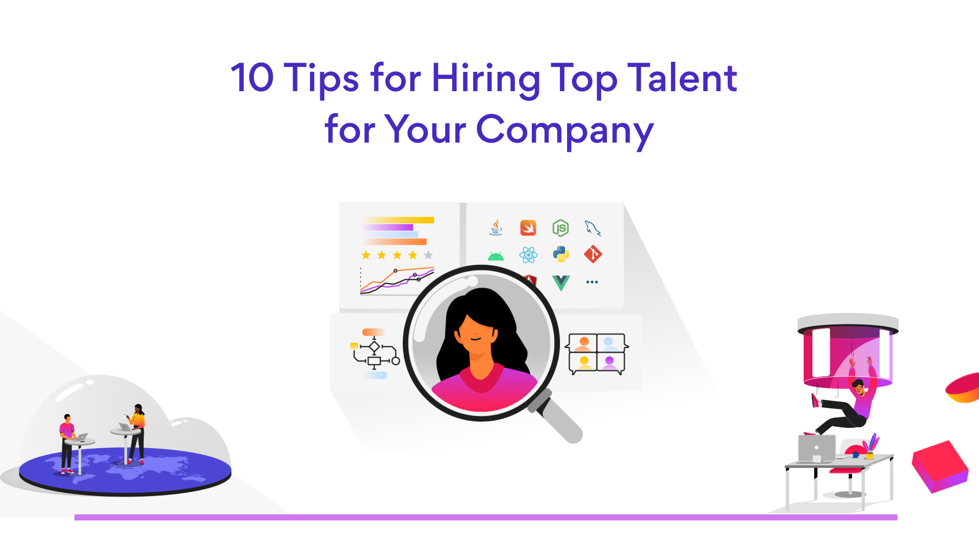 10 Tips for Hiring Top Talent for Your Company