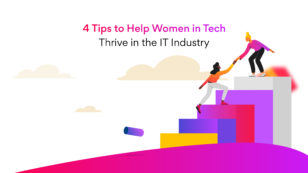 4 Tips to Help Women in Tech Thrive in the IT Industry