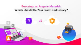 Bootstrap vs Angular Material: Which Should Be Your Front-End Library?