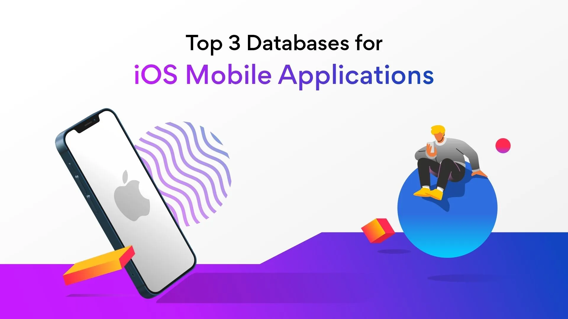 Top 3 Databases for iOS Mobile Applications