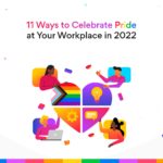 11 Ways to Celebrate Pride at Your Workplace in 2022