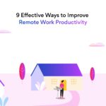 9 Effective Ways to Improve Remote Work Productivity