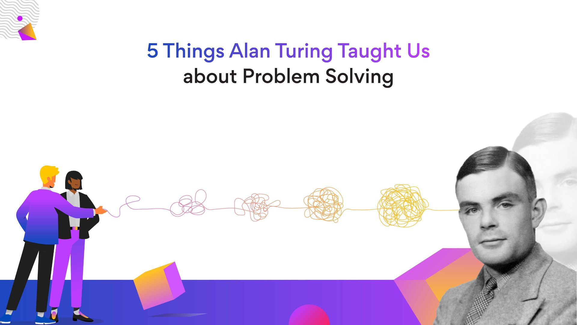 5 Problem Solving Strategies Alan Turing Taught the World