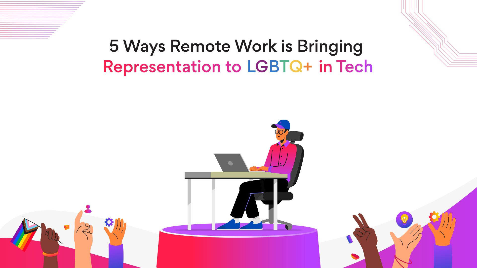 5 Ways Remote Work is Helping Represent LGBTQ+ in Tech