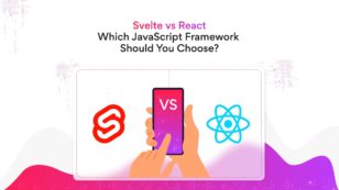 Svelte vs React: Which JavaScript Framework Is Better?