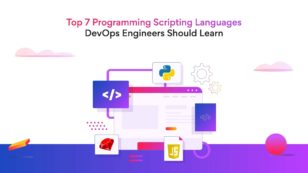 Top 7 Programming and Scripting Languages DevOps Engineers Should Learn