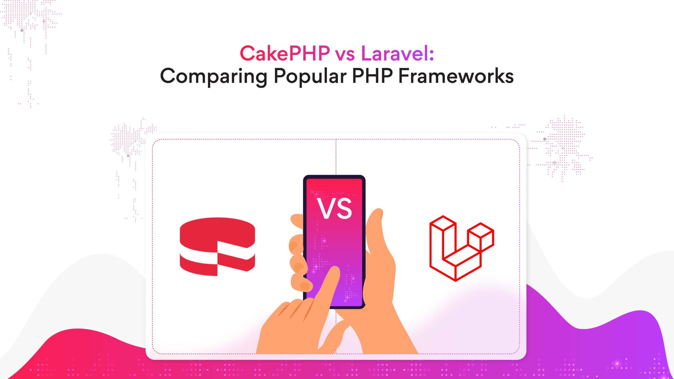 Laravel vs CakePHP comparison