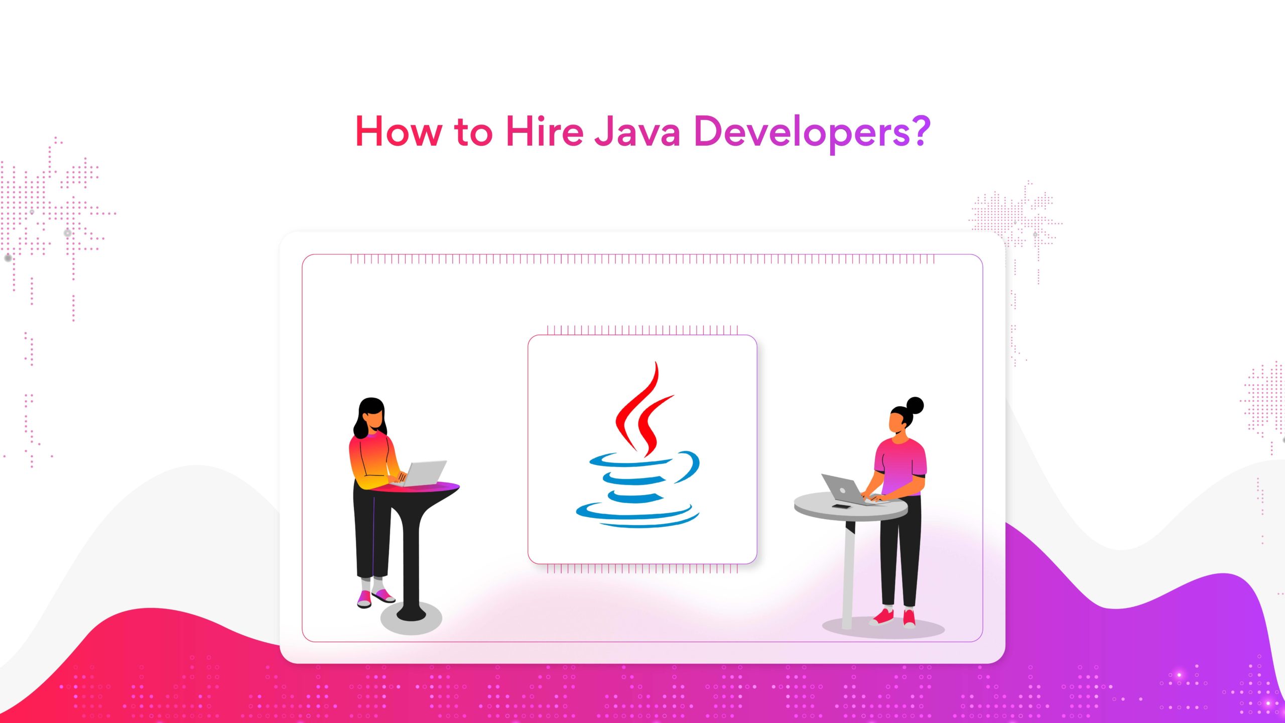 Hire Java Developers in 2023 for Your Company