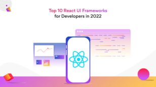 Top 10 React UI Frameworks to Build Applications