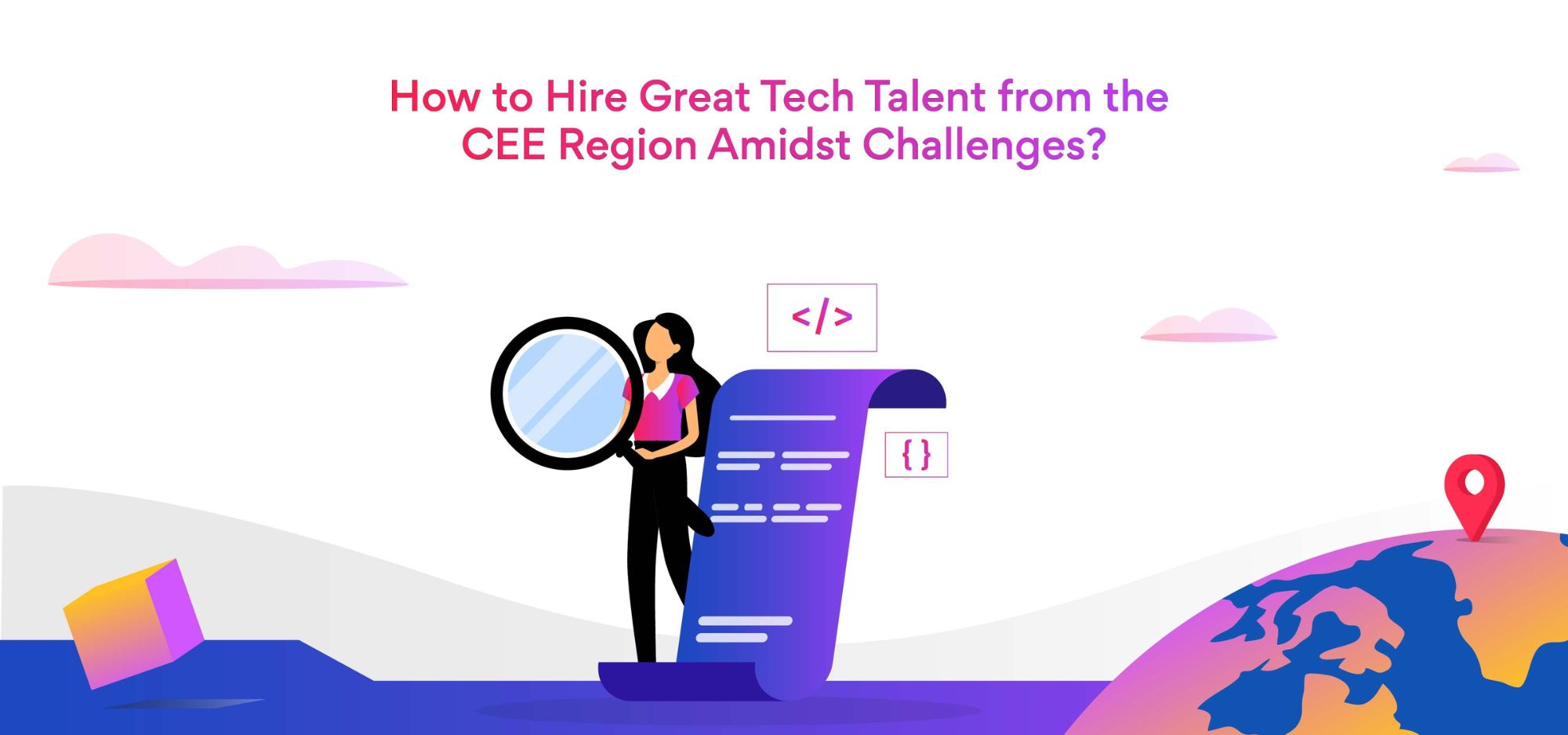 Hire great tech talent from CEE region amidst challenges