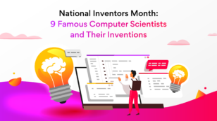 National Inventors Month: 9 Famous Computer Scientists and Their Inventions