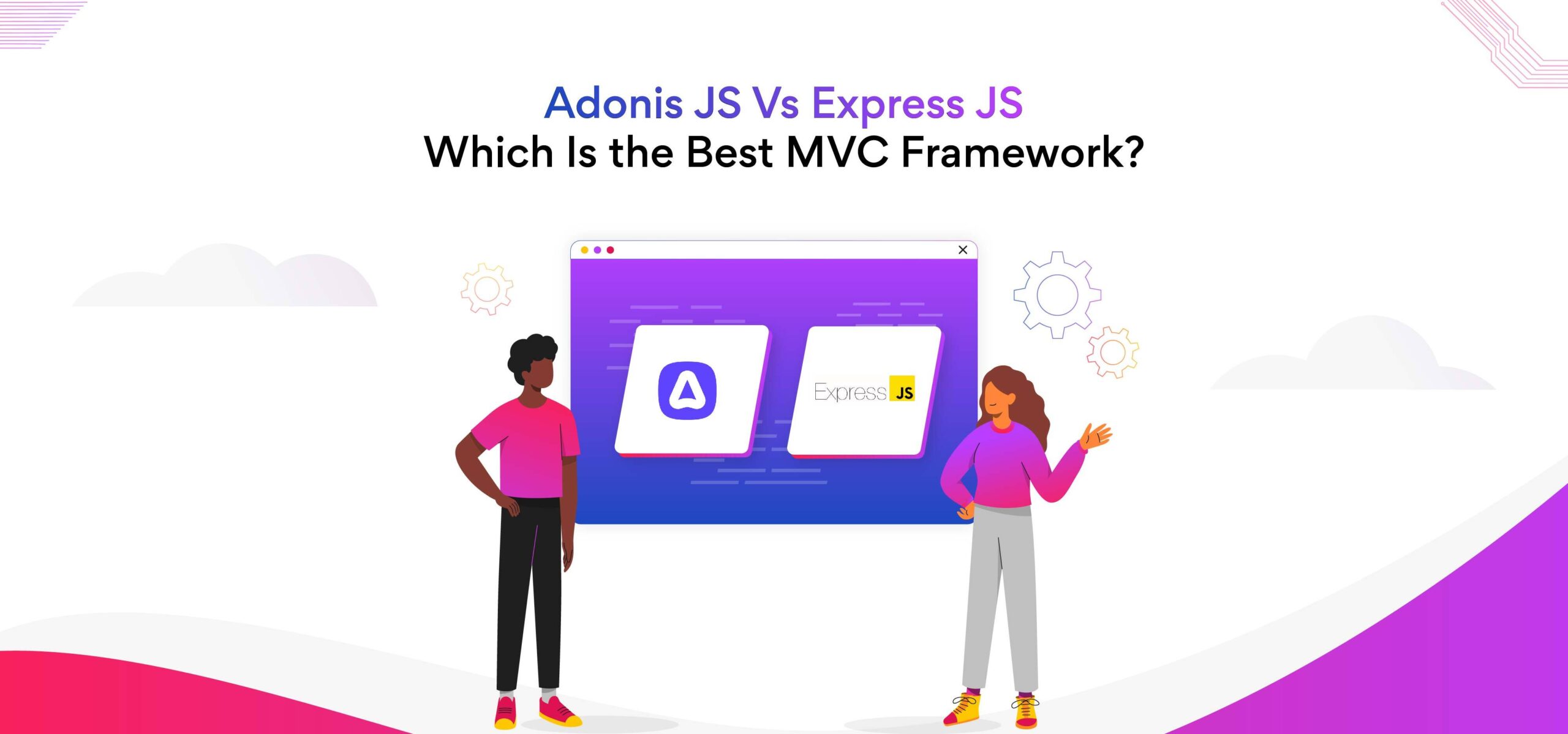 Adonis JS vs Express JS: Key Differences