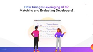 How Turing Is Leveraging AI for Matching and Evaluating Developers?