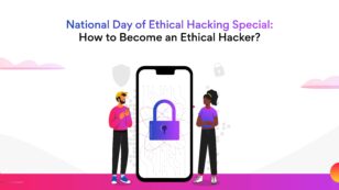 National Day of Ethical Hacking Special: How to Become an Ethical Hacker?
