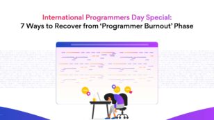International Programmers Day Special: 7 Ways to Recover from the Programmer Burnout Phase