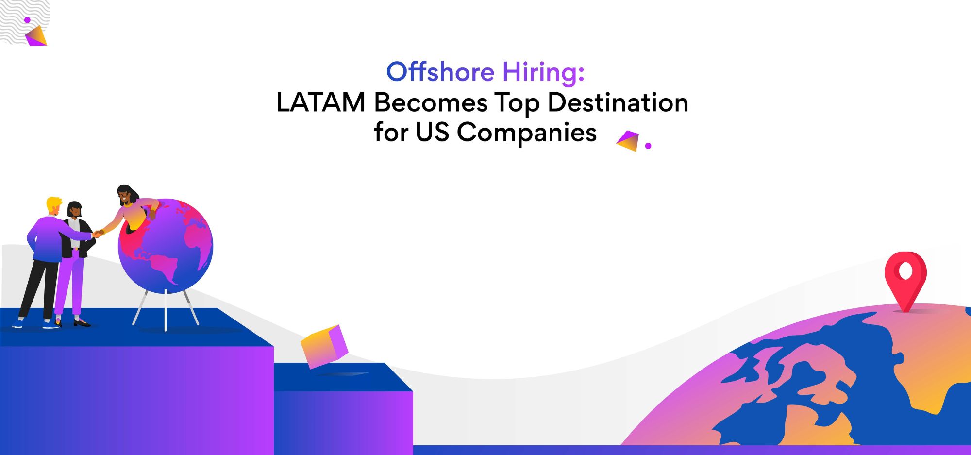 Offshore hiring LATAM becomes top destination for US companies