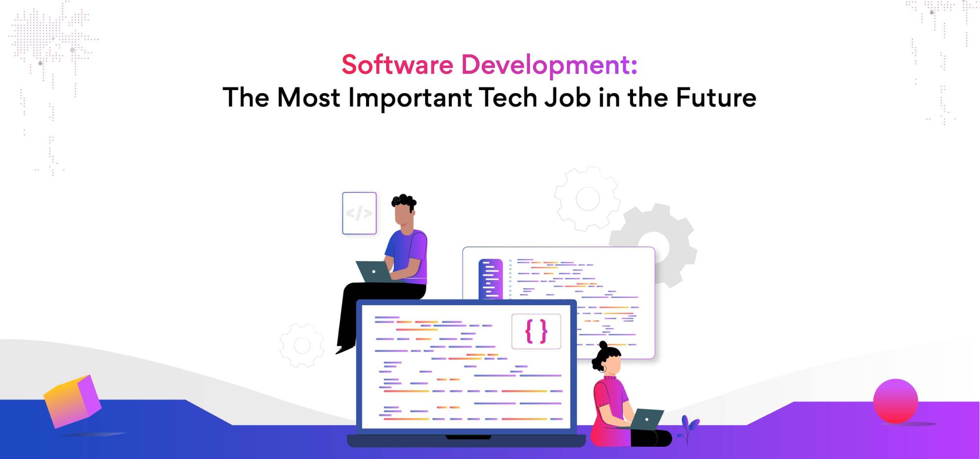Software developer most important tech job in the future