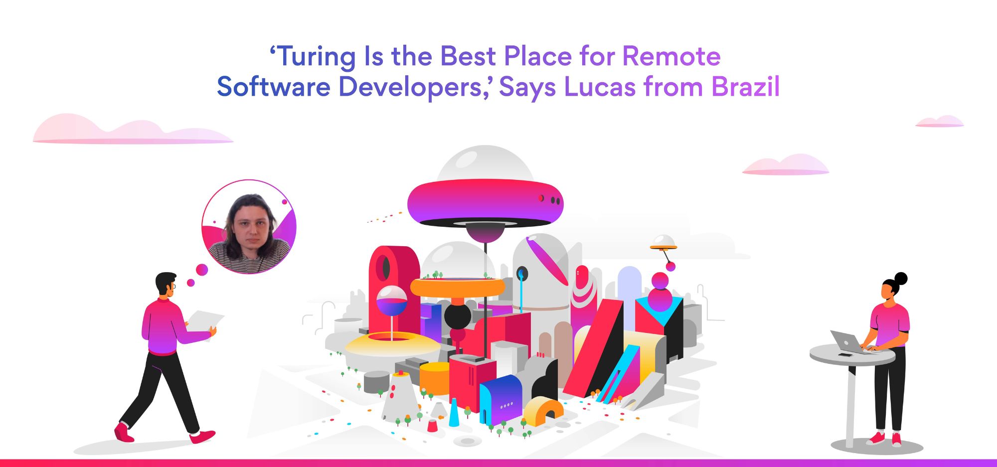 'Turing Is the Best Place for Remote Developers’, Says Lucas