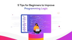5 Tips for Beginners to Improve Programming Logic